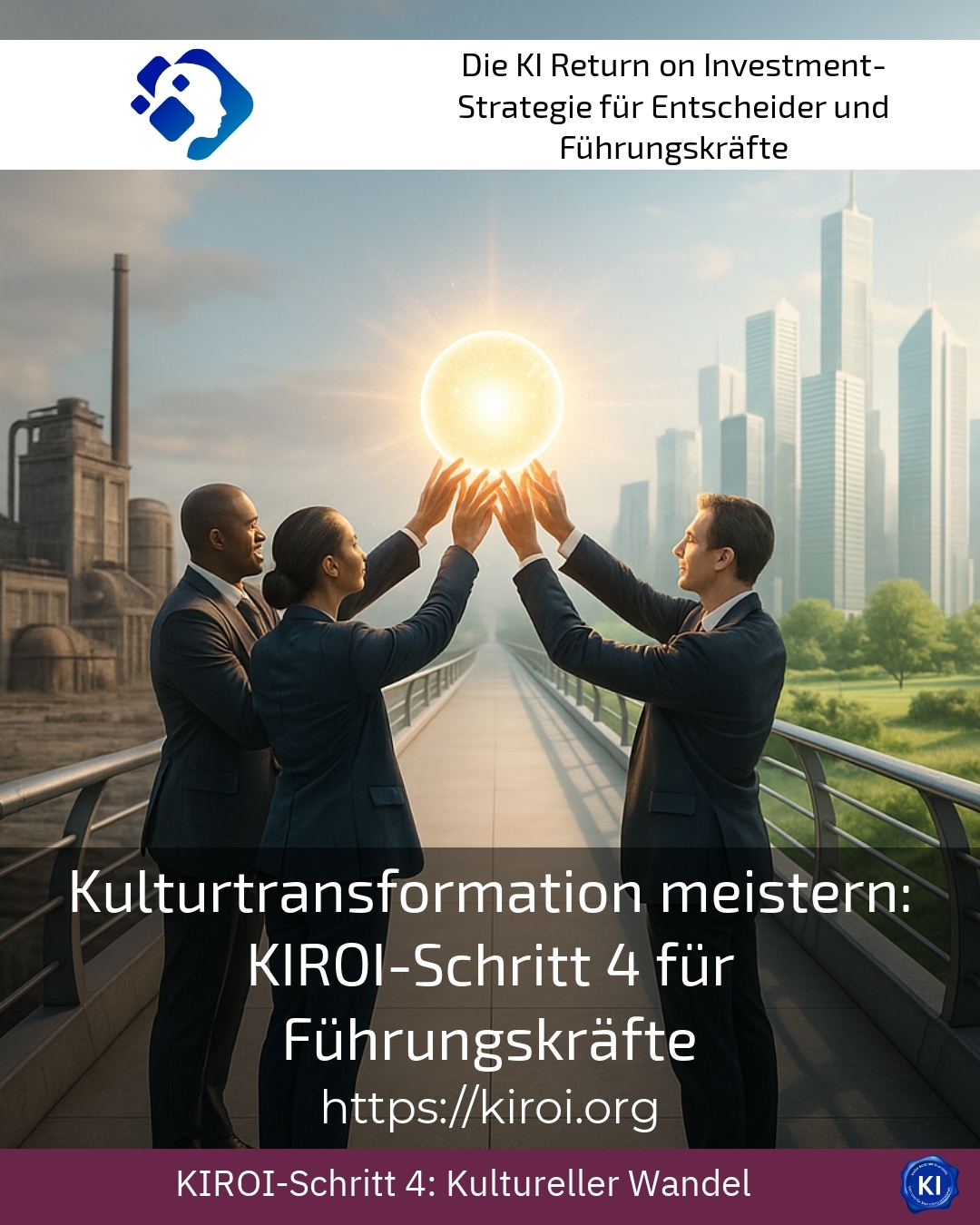 Kulturtransformation meistern: KIROI-Schritt 4 für Führungskräfte 4.6 (1568)