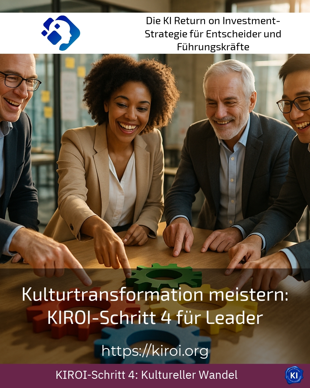 Kulturtransformation meistern: KIROI-Schritt 4 für Leader 4.4 (441)