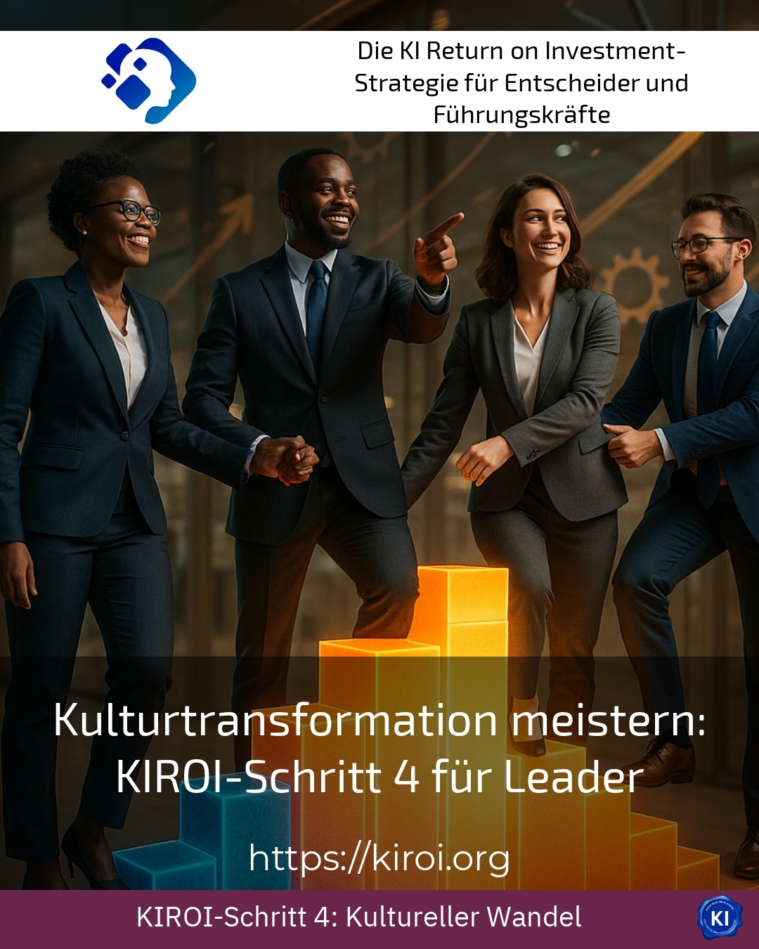 Mastering cultural transformation: KIROI step 4 for Leader 4.2 (1729)