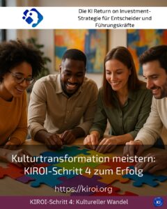 Kulturtransformation meistern: KIROI-Schritt 4 zum Erfolg