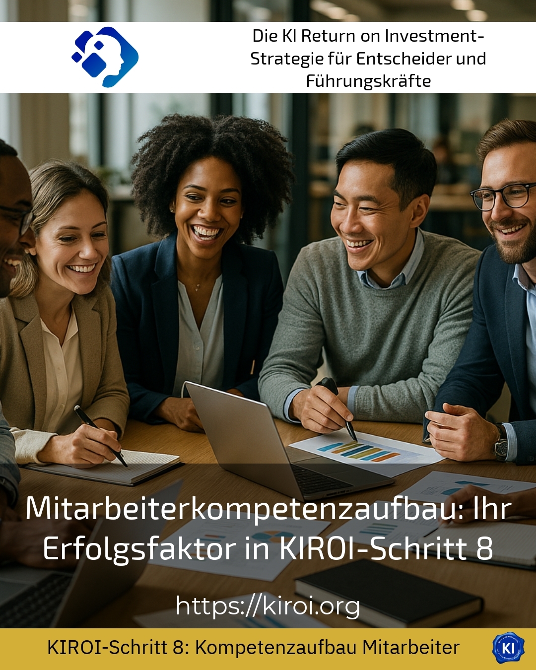 Mitarbeiterkompetenzaufbau: Ihr Erfolgsfaktor in KIROI-Schritt 8 4.9 (750)