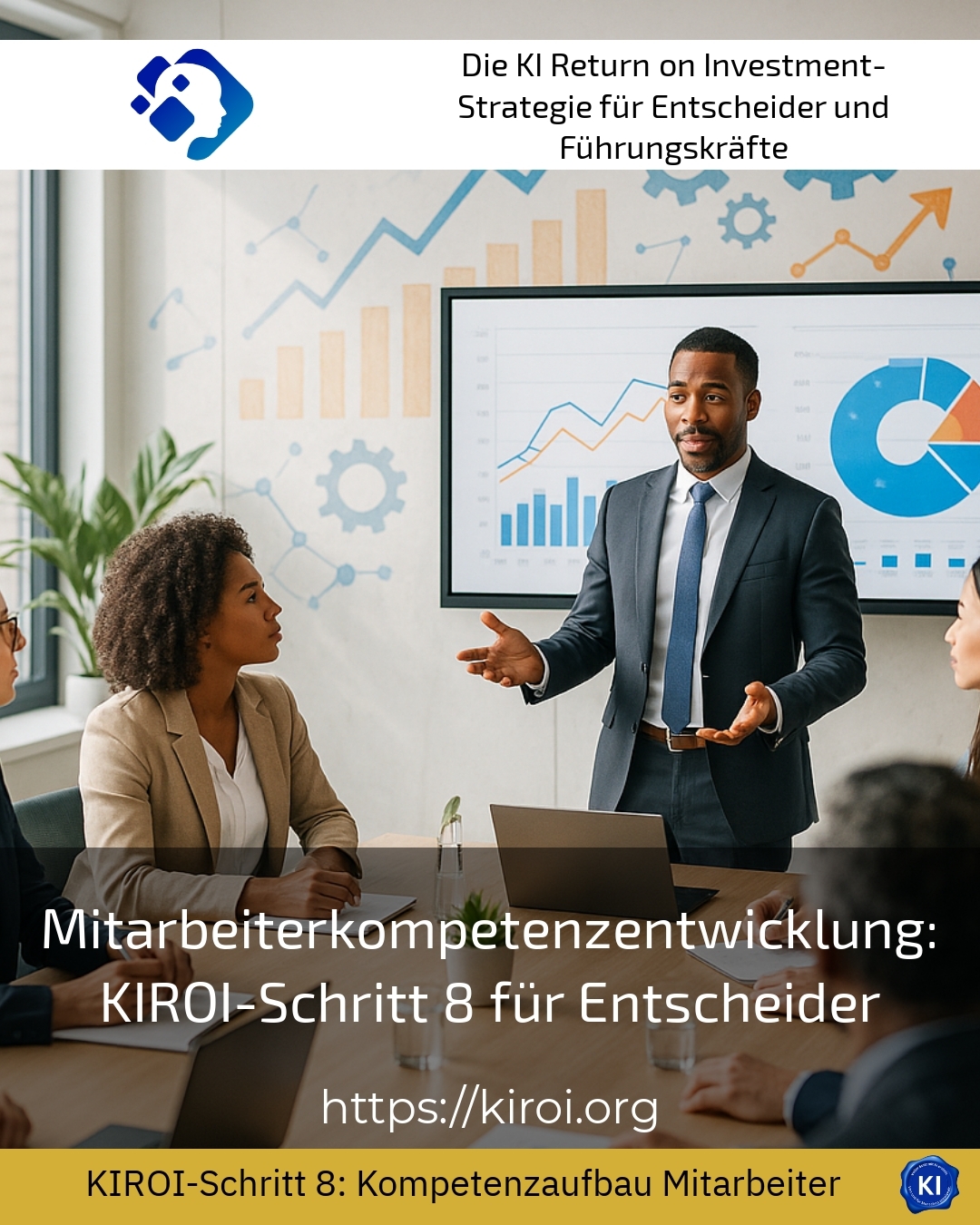 Mitarbeiterkompetenzentwicklung: KIROI-Schritt 8 für Entscheider 4.2 (915)