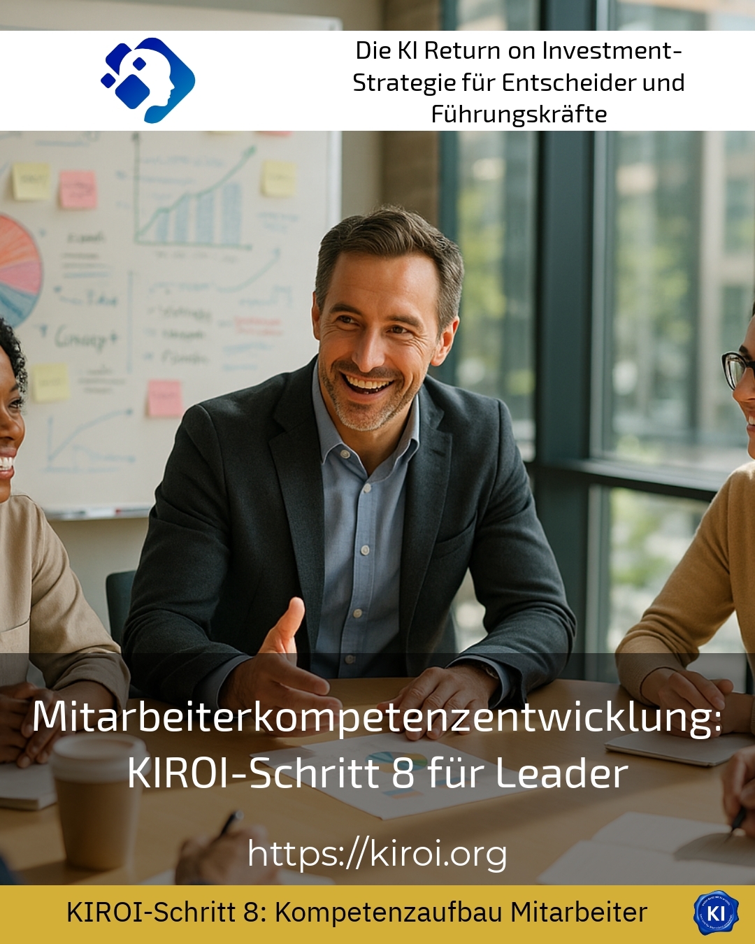 Mitarbeiterkompetenzentwicklung: KIROI-Schritt 8 für Leader 4.6 (1028)