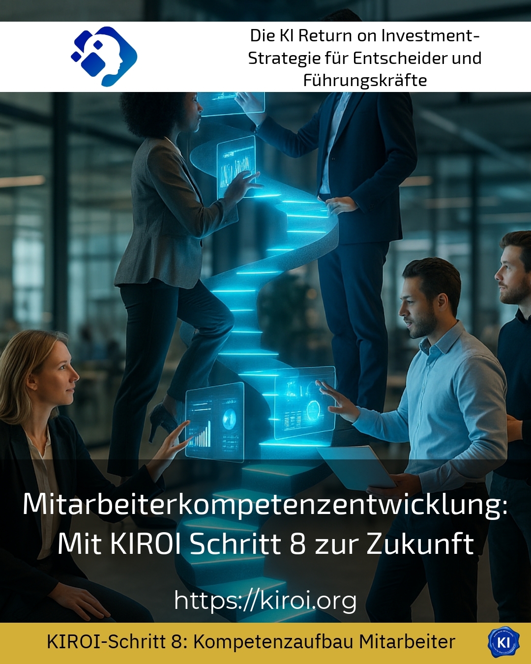 Mitarbeiterkompetenzentwicklung: Mit KIROI Schritt 8 zur Zukunft 4.3 (1800)