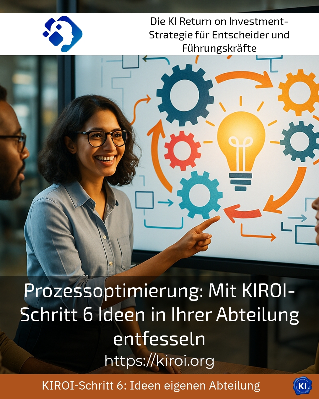 Prozessoptimierung: Mit KIROI-Schritt 6 Ideen in Ihrer Abteilung entfesseln 4.2 (1667)