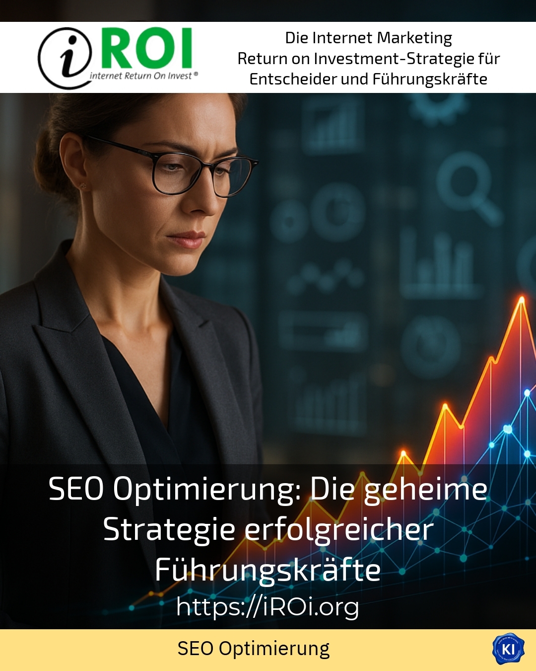 SEO Optimierung: Die geheime Strategie erfolgreicher Führungskräfte 4.9 (1099)