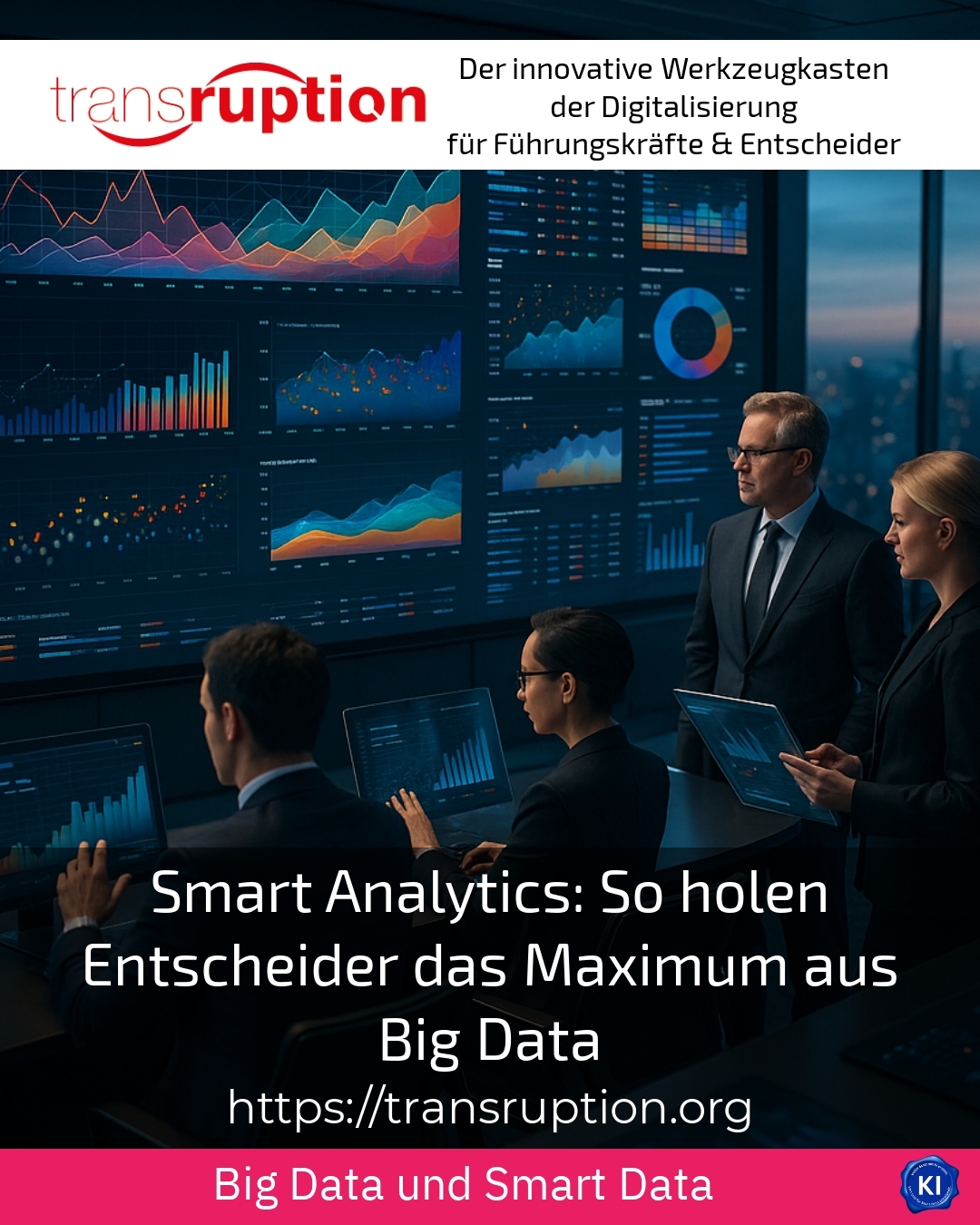 Smart analytics: how decision-makers get the most out of big data