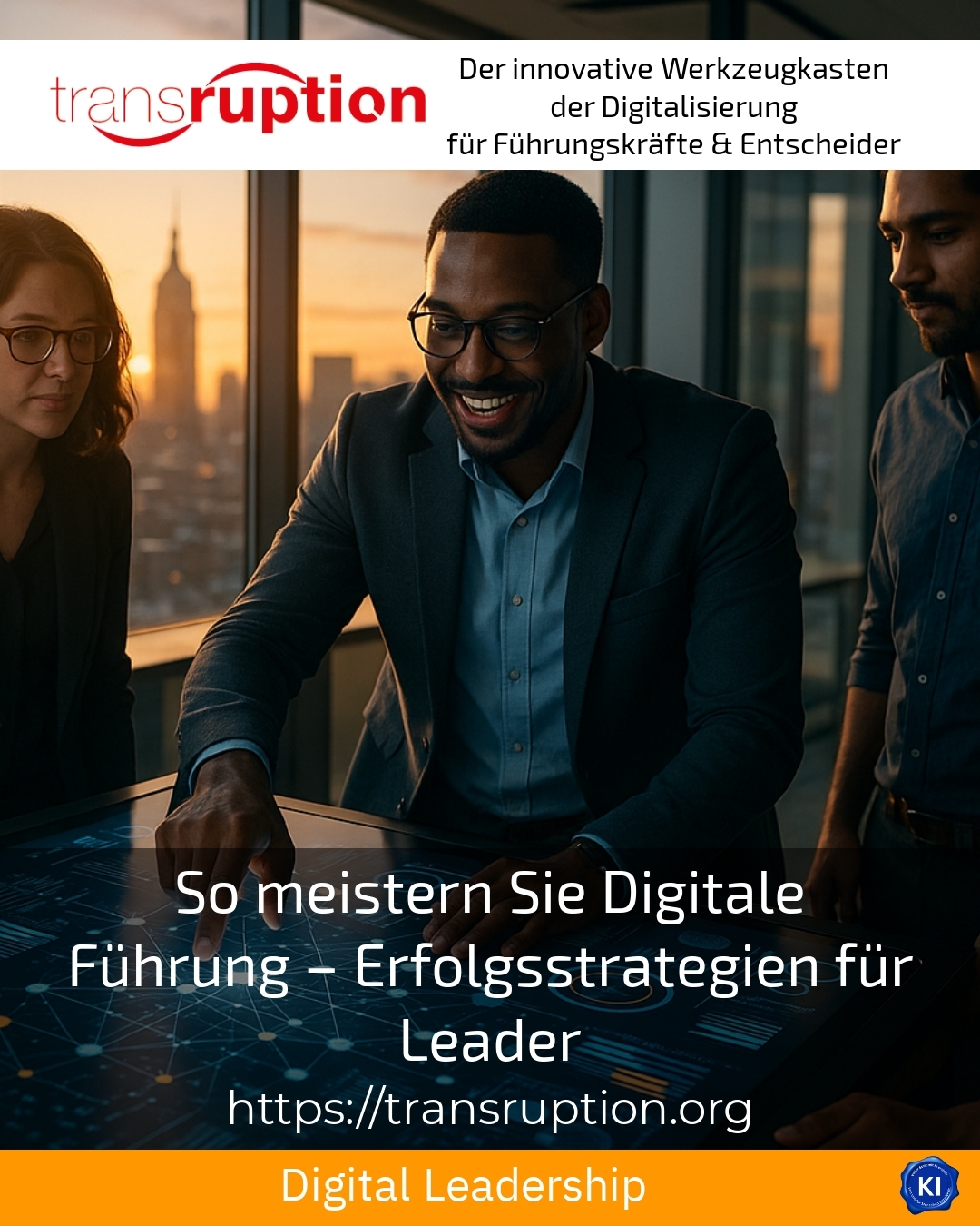 So meistern Sie Digitale Führung – Erfolgsstrategien für Leader