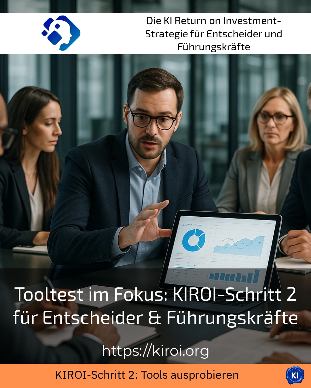 Tooltest im Fokus: KIROI-Schritt 2 für Entscheider & Führungskräfte 4.4 (1597)