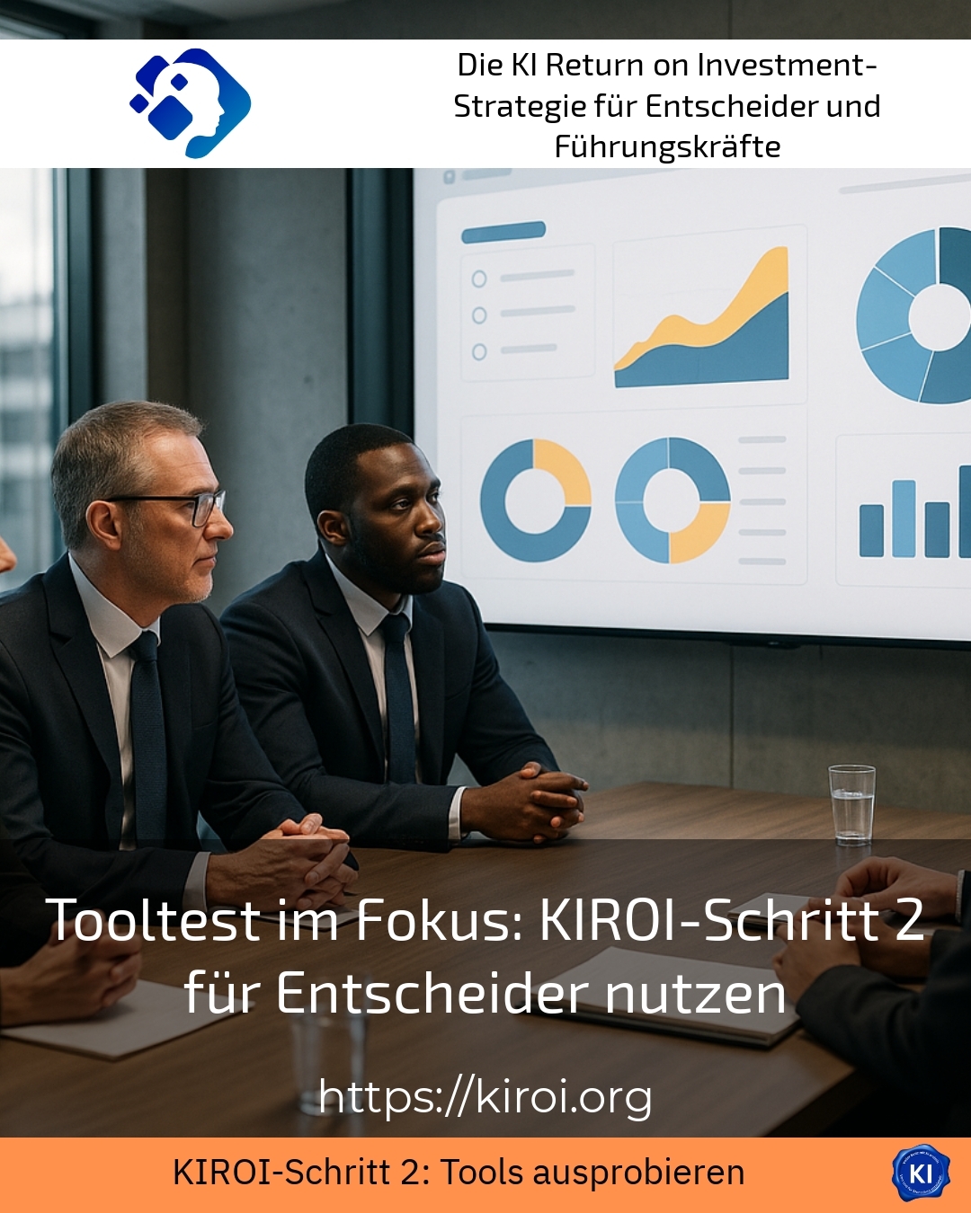 Tooltest im Fokus: KIROI-Schritt 2 für Entscheider nutzen 4.9 (1654)