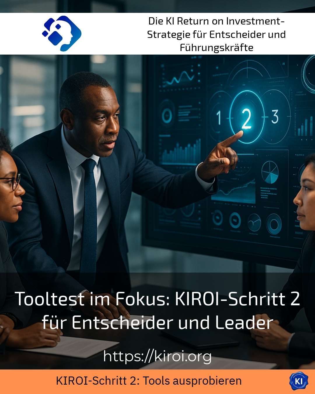 Tooltest im Fokus: KIROI-Schritt 2 für Entscheider und Leader 4.4 (1218)