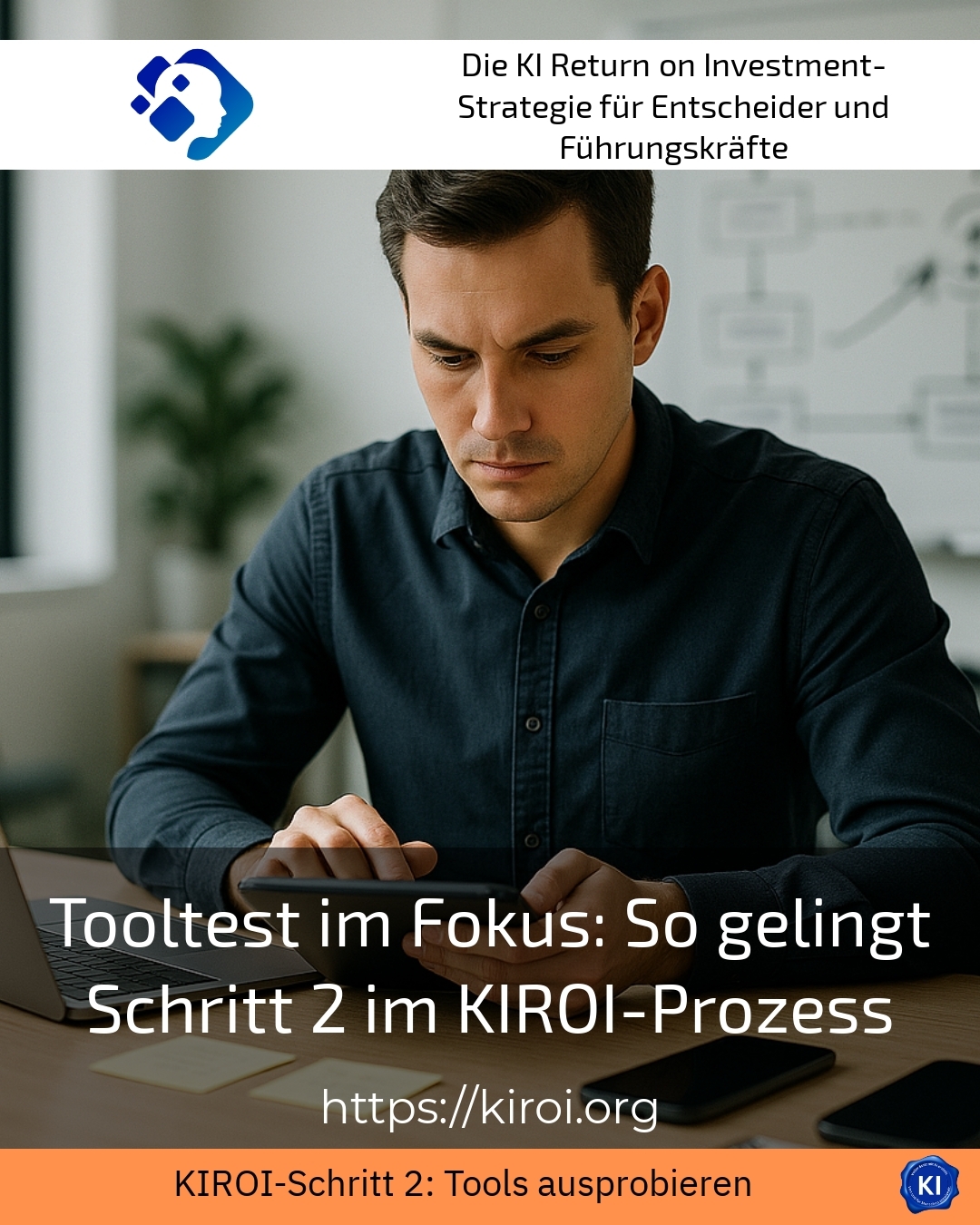 Tooltest im Fokus: So gelingt Schritt 2 im KIROI-Prozess