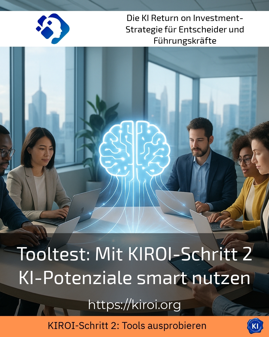 Tooltest: Mit KIROI-Schritt 2 KI-Potenziale smart nutzen 4.5 (1348)