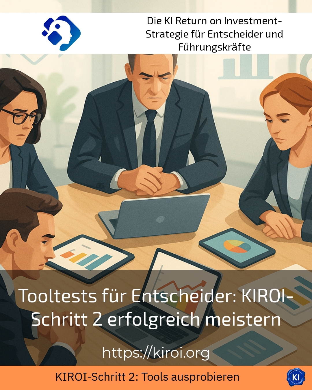 Tooltests für Entscheider: KIROI-Schritt 2 erfolgreich meistern 4.6 (1734)