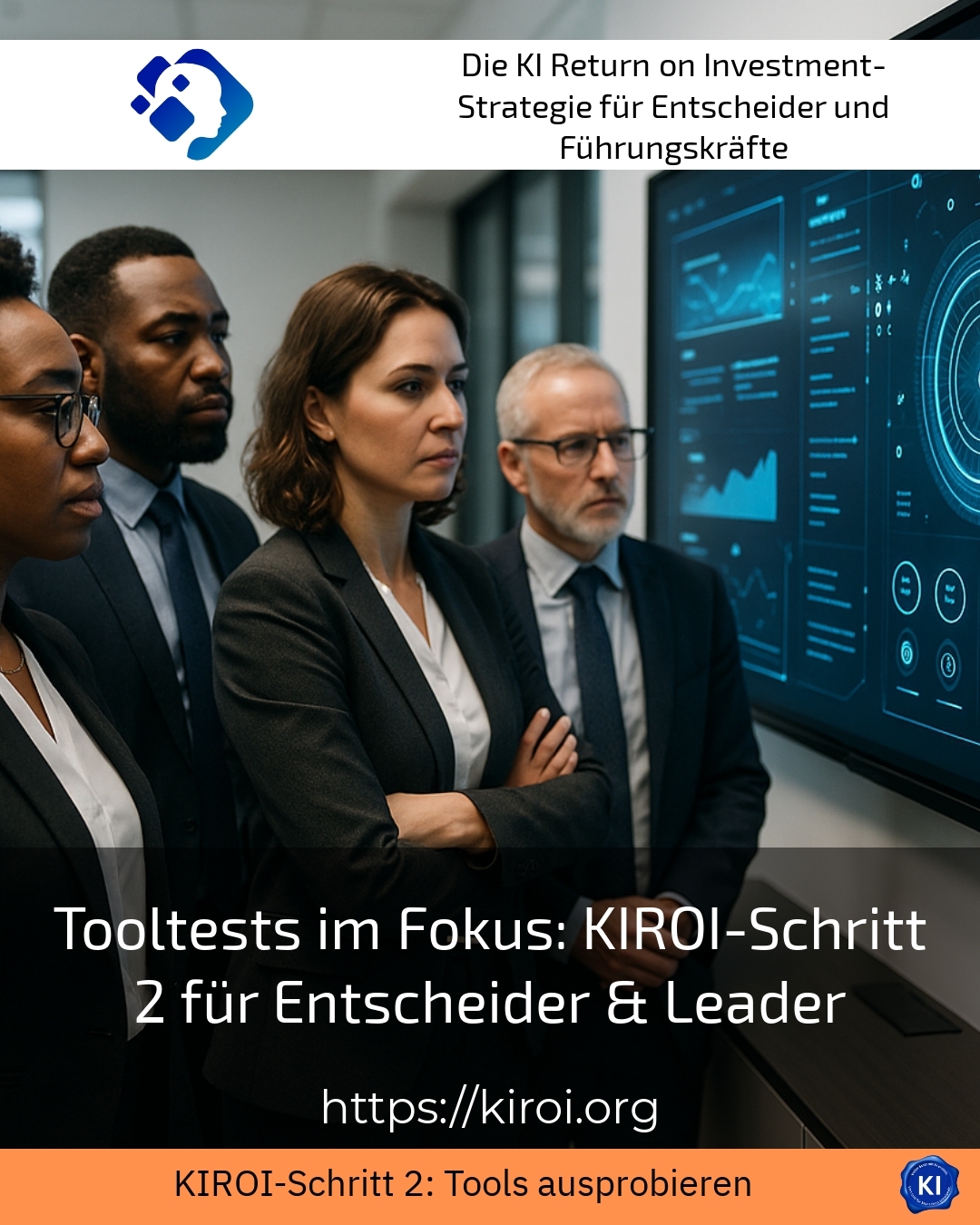 Tooltests im Fokus: KIROI-Schritt 2 für Entscheider & Leader 4.9 (387)