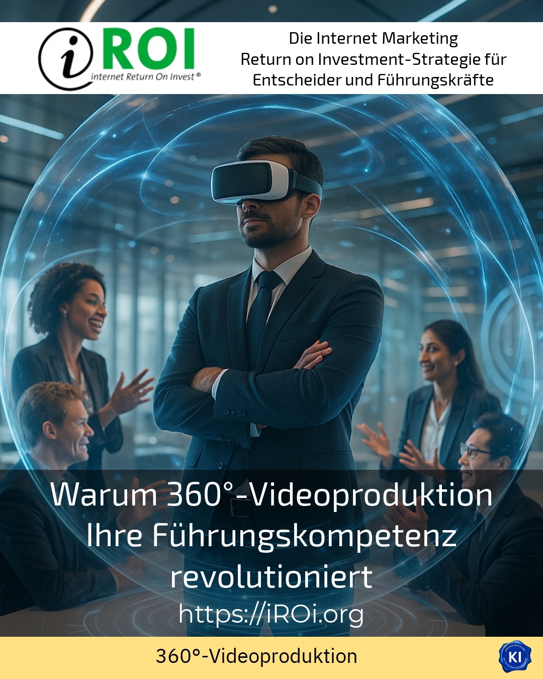 Warum 360°-Videoproduktion Ihre Führungskompetenz revolutioniert 4.5 (1617)