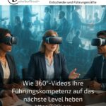 Wie 360°-Videos Ihre Führungskompetenz auf das nächste Level heben