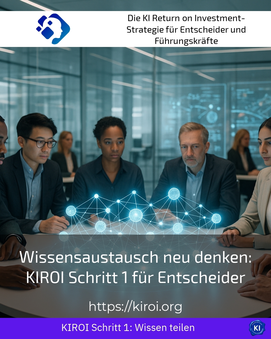 Wissensaustausch neu denken: KIROI Schritt 1 für Entscheider 4.8 (786)