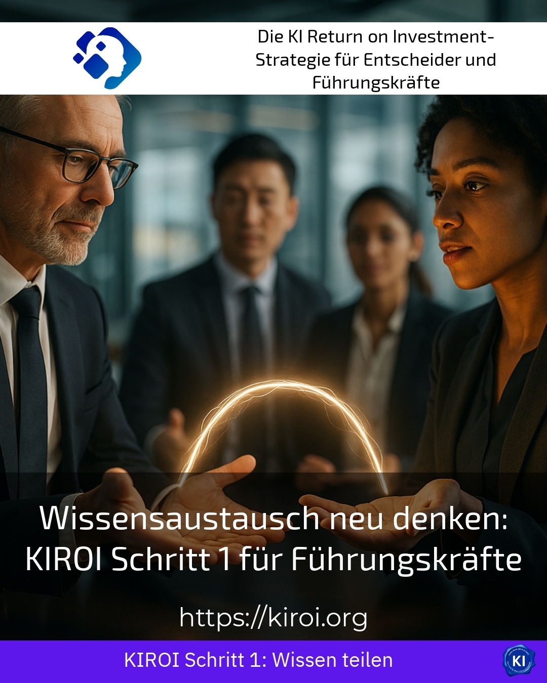 Rethinking knowledge sharing: KIROI Step 1 for managers